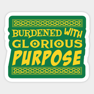 Burdened With Glorious Purpose Sticker